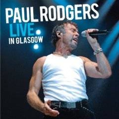 Paul Rodgers : Live in Glasgow